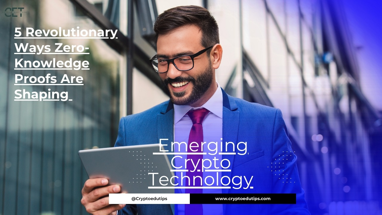 5 Revolutionary Ways Zero-Knowledge Proofs Are Shaping Emerging Crypto Technology