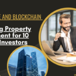 How Real Estate and Blockchain Uplifting Property Investments