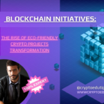 7 Revolutionizing Green Blockchain Initiatives: The Rise of Eco-Friendly Crypto Projects Transformation